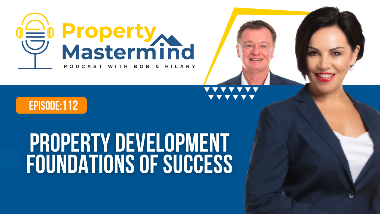 Ep 112: Property Development Foundations of Success