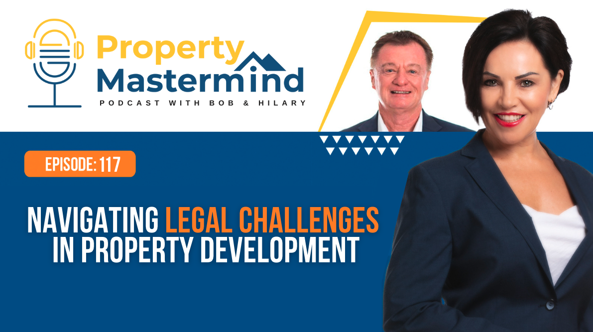 EP 117: Navigating Legal Challenges in Property Development