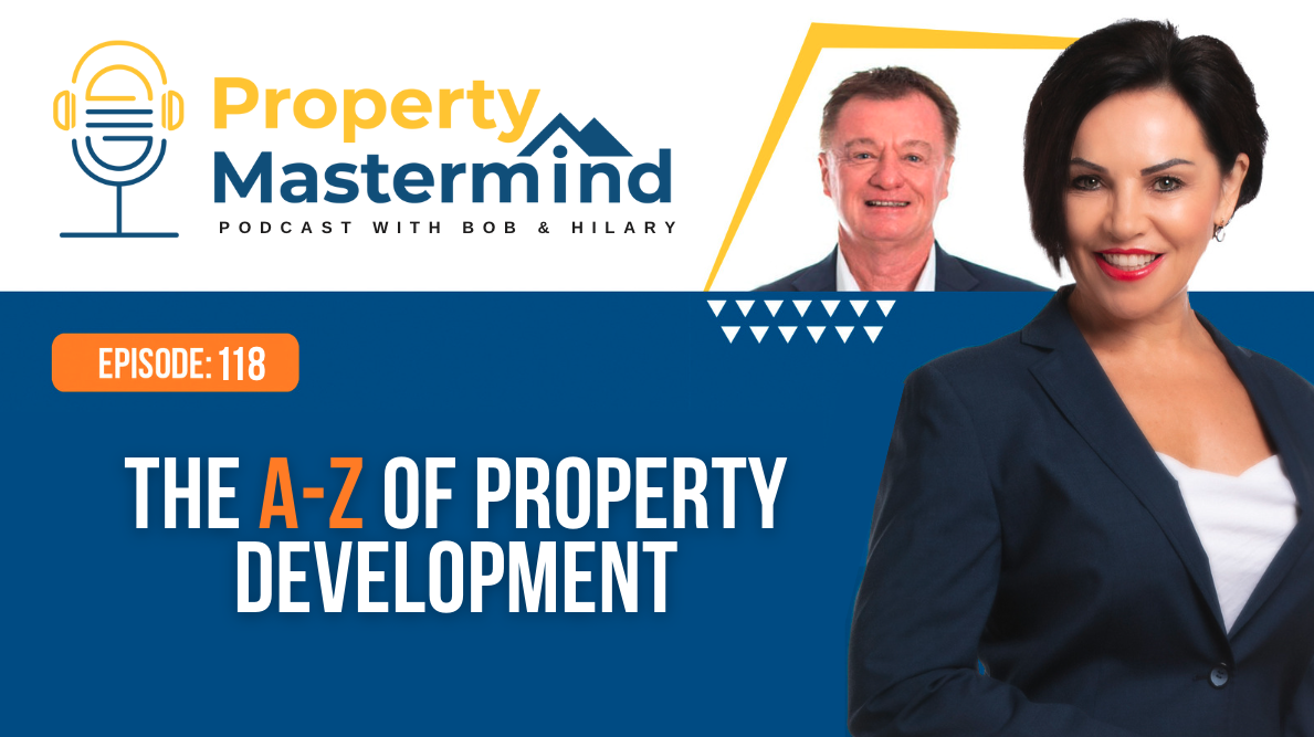 EP 118: The A-Z of Property Development