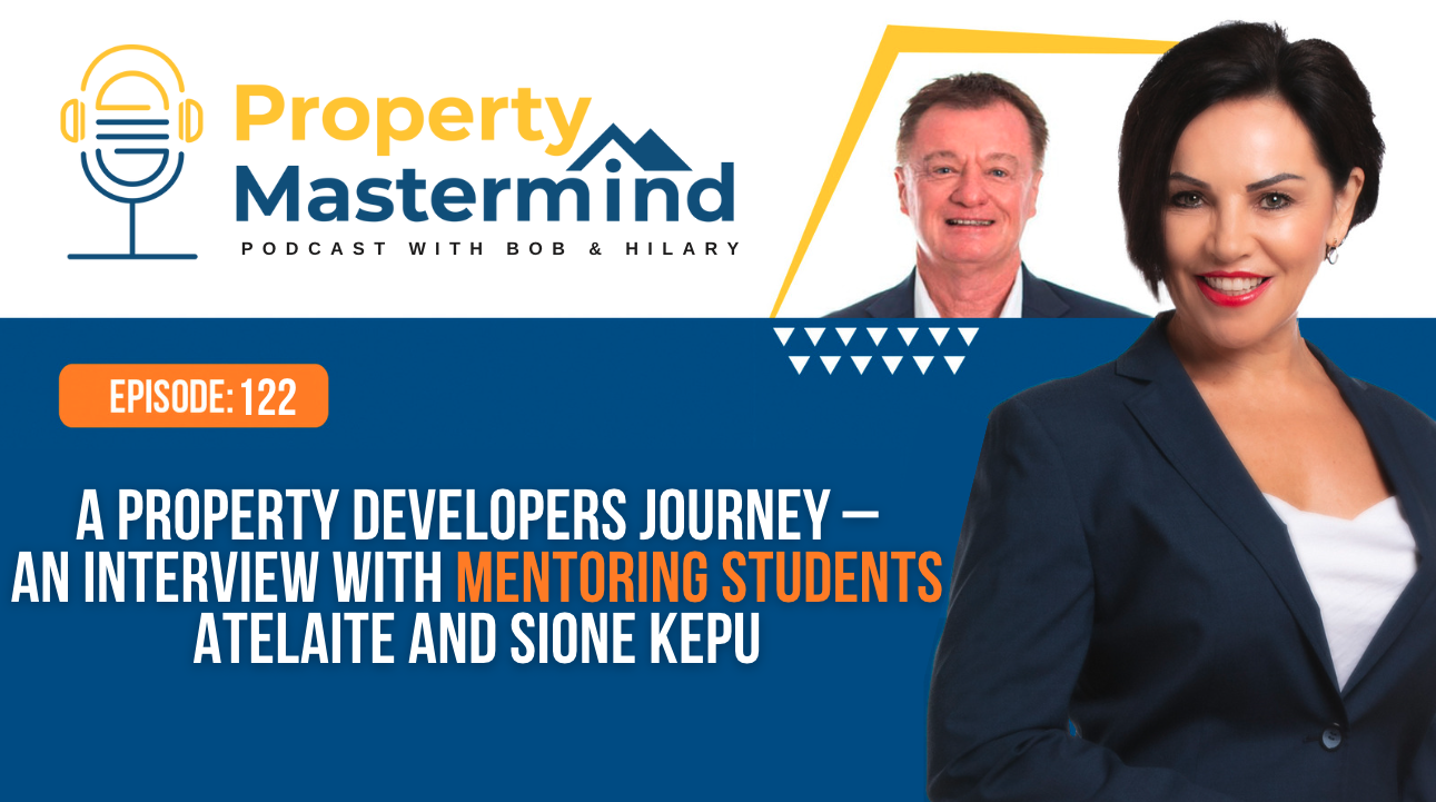EP 122: A Property Developers Journey – An Interview with Mentoring Students Atelaite and Sione Kepu