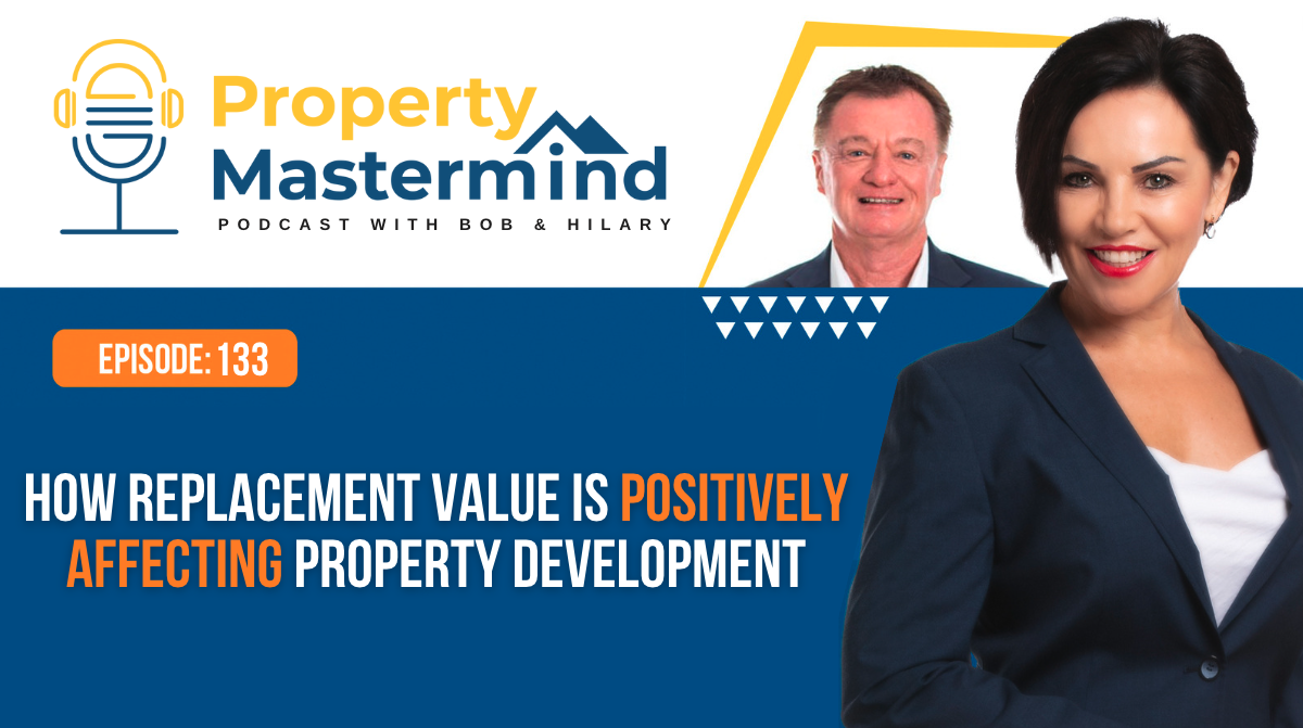 EP 133: How Replacement Value is Positively Affecting Property Development