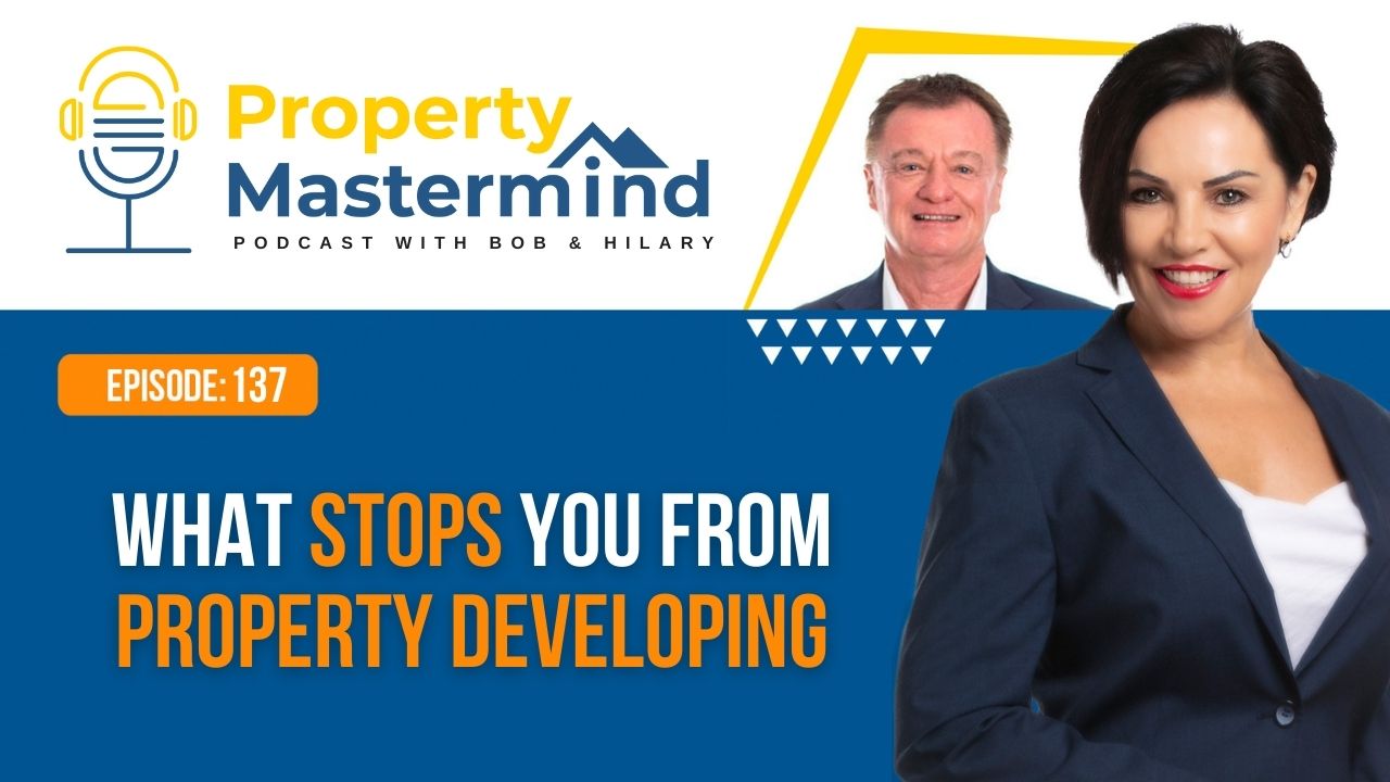 EP 137: What Stops You From Property Developing