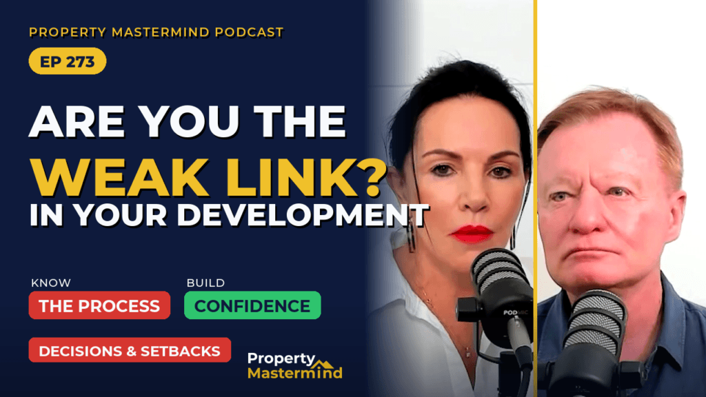 Are you the weak link in your property development? Bob Andersen and Hilary Saxton, Property Mastermind Podcast Ep 273