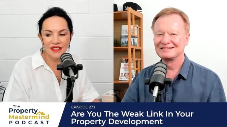 Ep 273 Are You the Weak Link in Your Property Development, Hilary Saxton and Bob Andersen